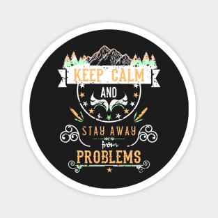 Keep Calm and Stay Away from Problems Vintage RC05 Magnet